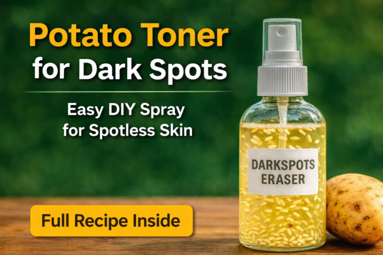 Homemade potato toner spray for dark spots and clear glowing skin natural DIY skincare remedy.